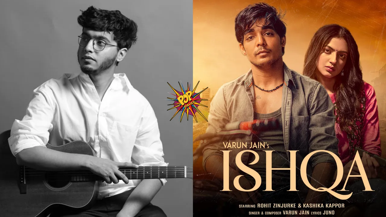 After creating waves with Tere Vaaste Varun Jain brings another love song Ishqa featuring Rohit Zinjurke and Kashika Kapoor.png