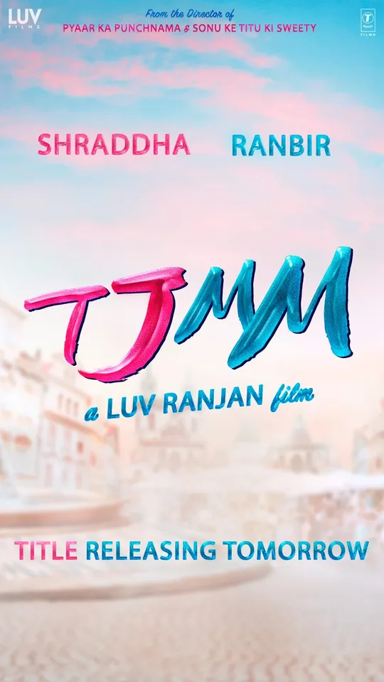 Luv Ranjan drops teaser with movie initials “TJMM” for his Ranbir Kapoor & Shraddha Kapoor starrer!