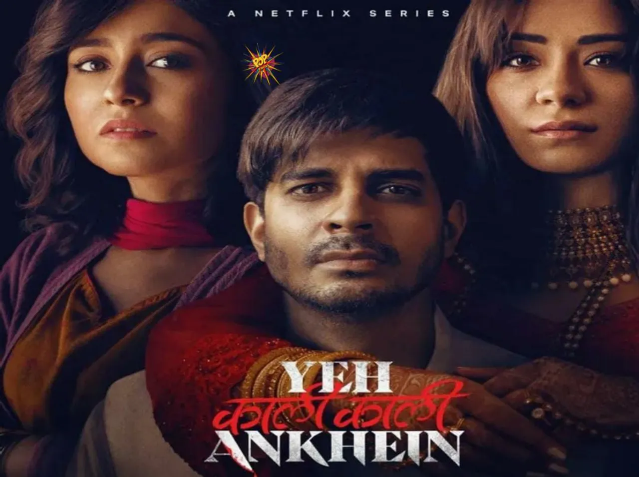 NETFLIX'S YEH KAALI KAALI ANKHEIN SET TO RETURN WITH S2 AFTER AN OVERWHELMING RESPONSE FROM VIEWERS IN INDIA AND ACROSS THE WORLD