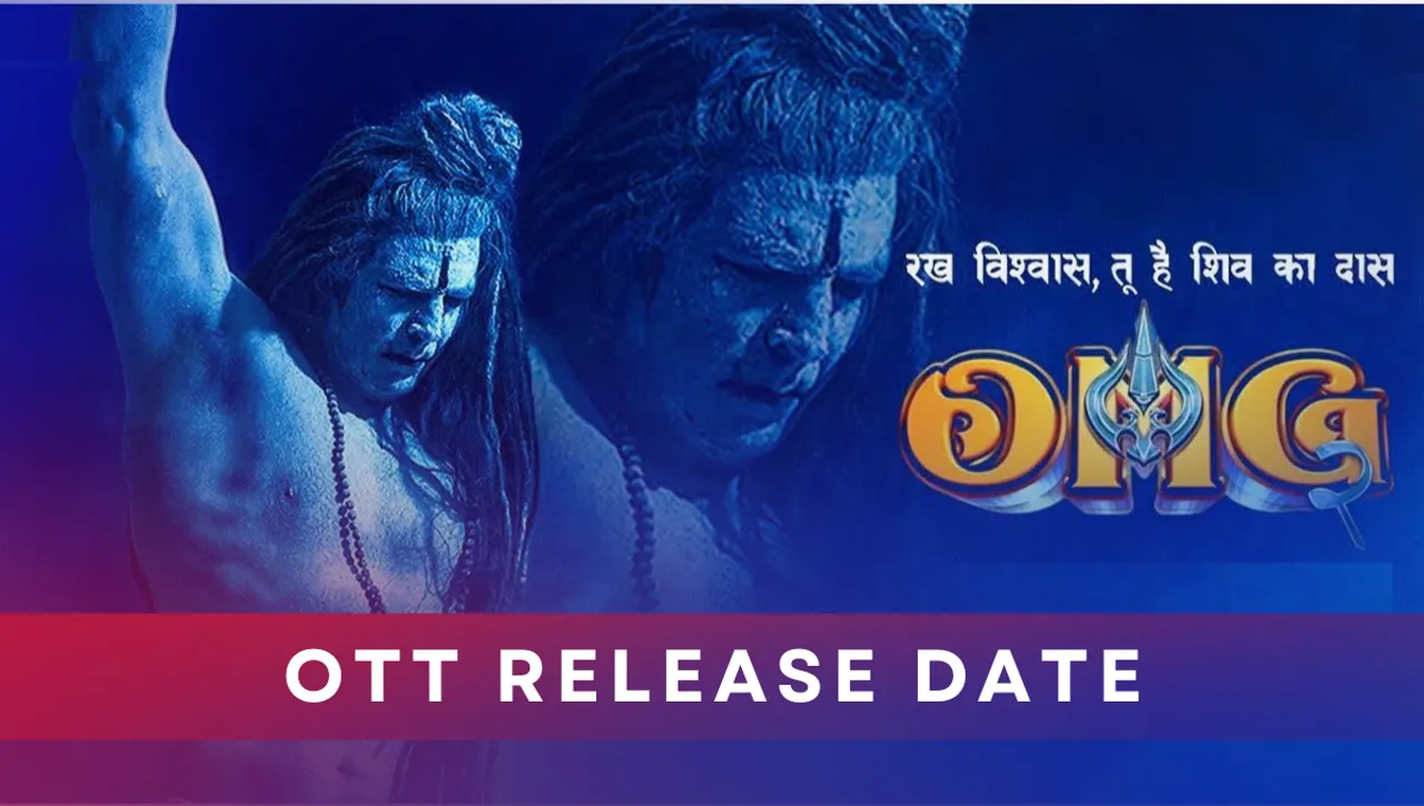 OMG 2 OTT Release Date, Streaming Platform, and Rights: An Exciting Update