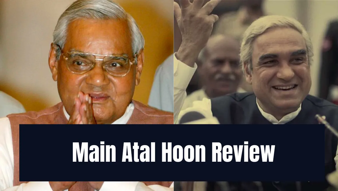 Main Atal Hoon Review: Witnessing Atal Bihari Vajpayee's Saga Through Pankaj Tripathi's Performance