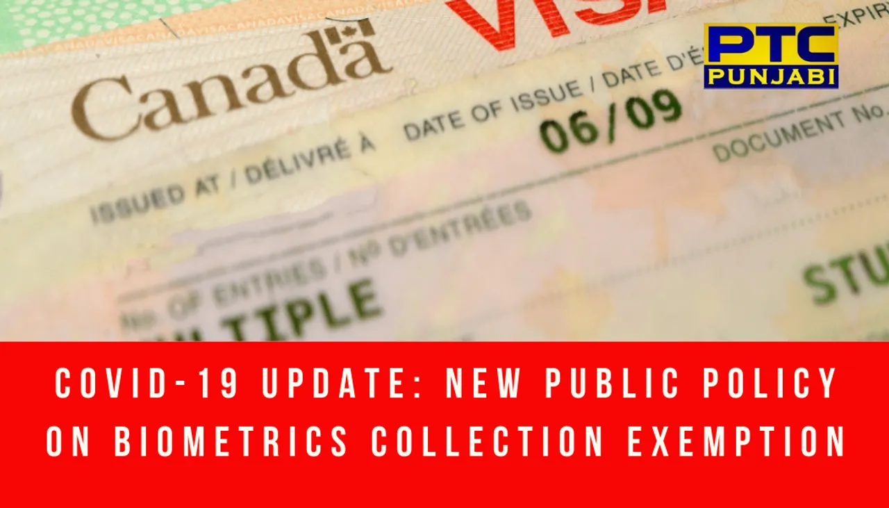 COVID-19 update New public policy on biometrics collection exemption for temporary residence applicants from within Canada in effect until further notice