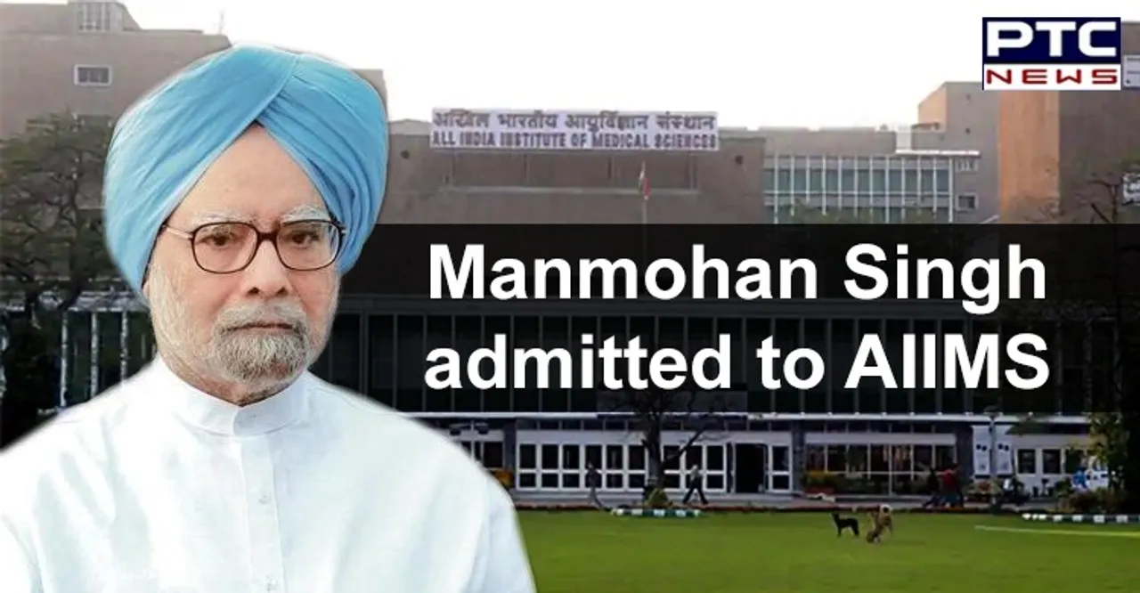 Former PM Manmohan Singh admitted to AIIMS Cardiothoracic Centre; health condition stable