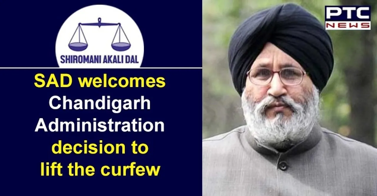 SAD welcomes Chandigarh Administration decision to lift the curfew