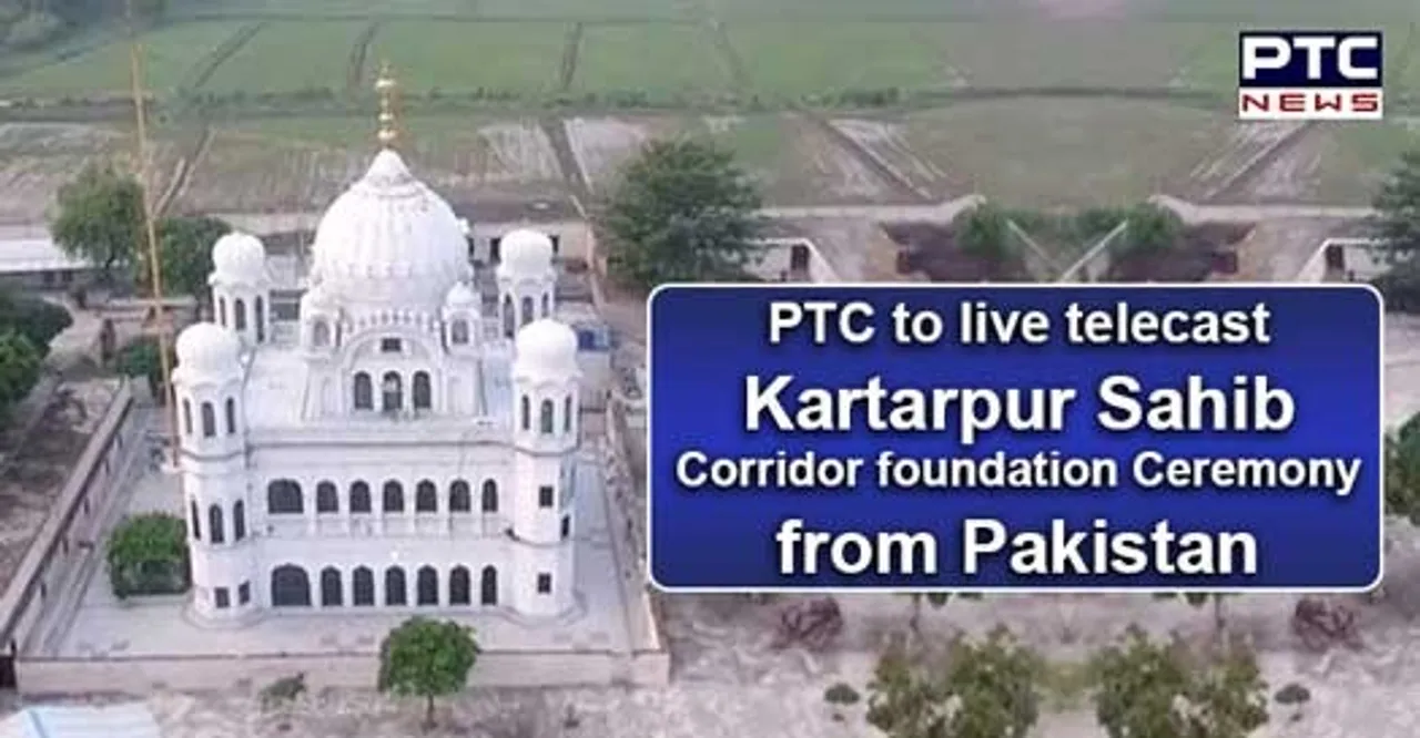 PTC to live telecast Kartarpur Sahib Corridor foundation Ceremony from Pakistan