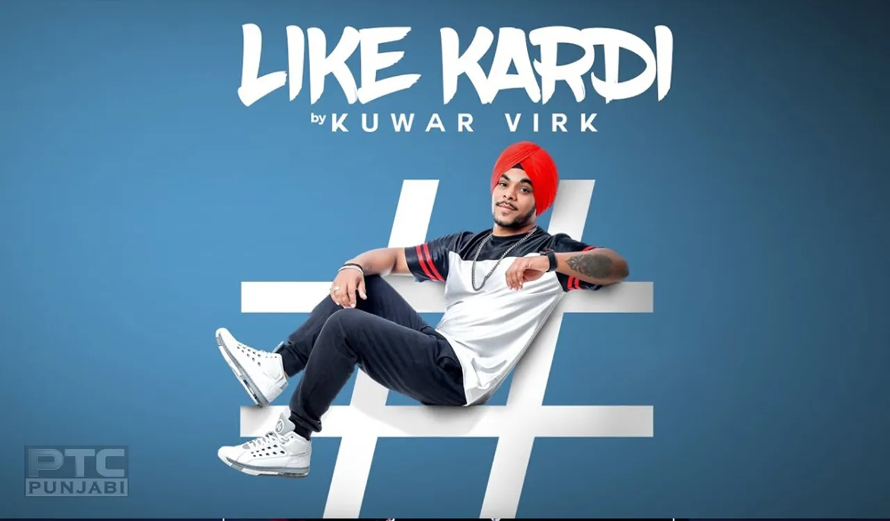 KUWAR VIRK'S SONG 'LIKE KARDI' IS A CHART-BUSTER