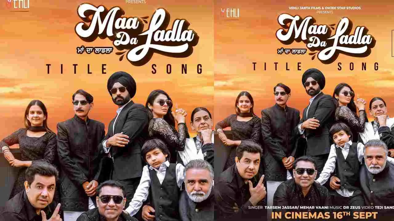 Maa Da Ladla: Neeru Bajwa, Tarsem Jassar's film's title song gets release date