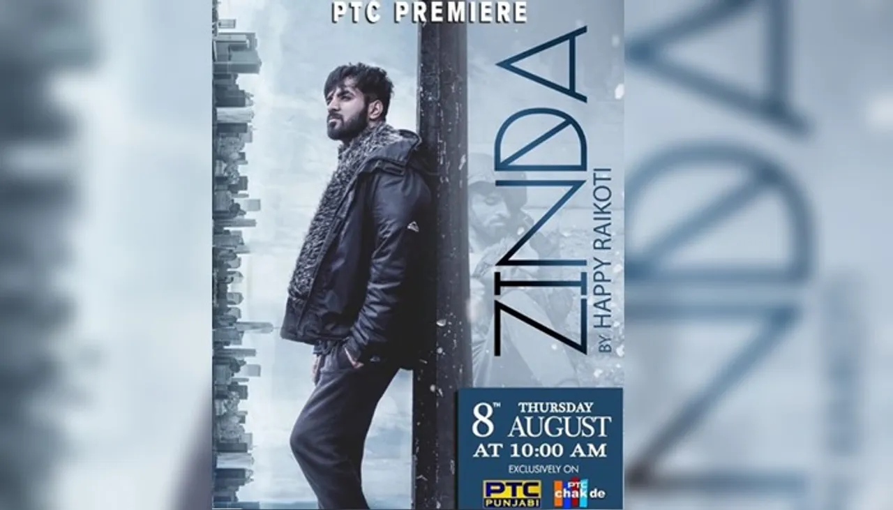 Happy Raikoti’s ‘Zinda’ To Be Out On PTC Network Exclusively On August 8