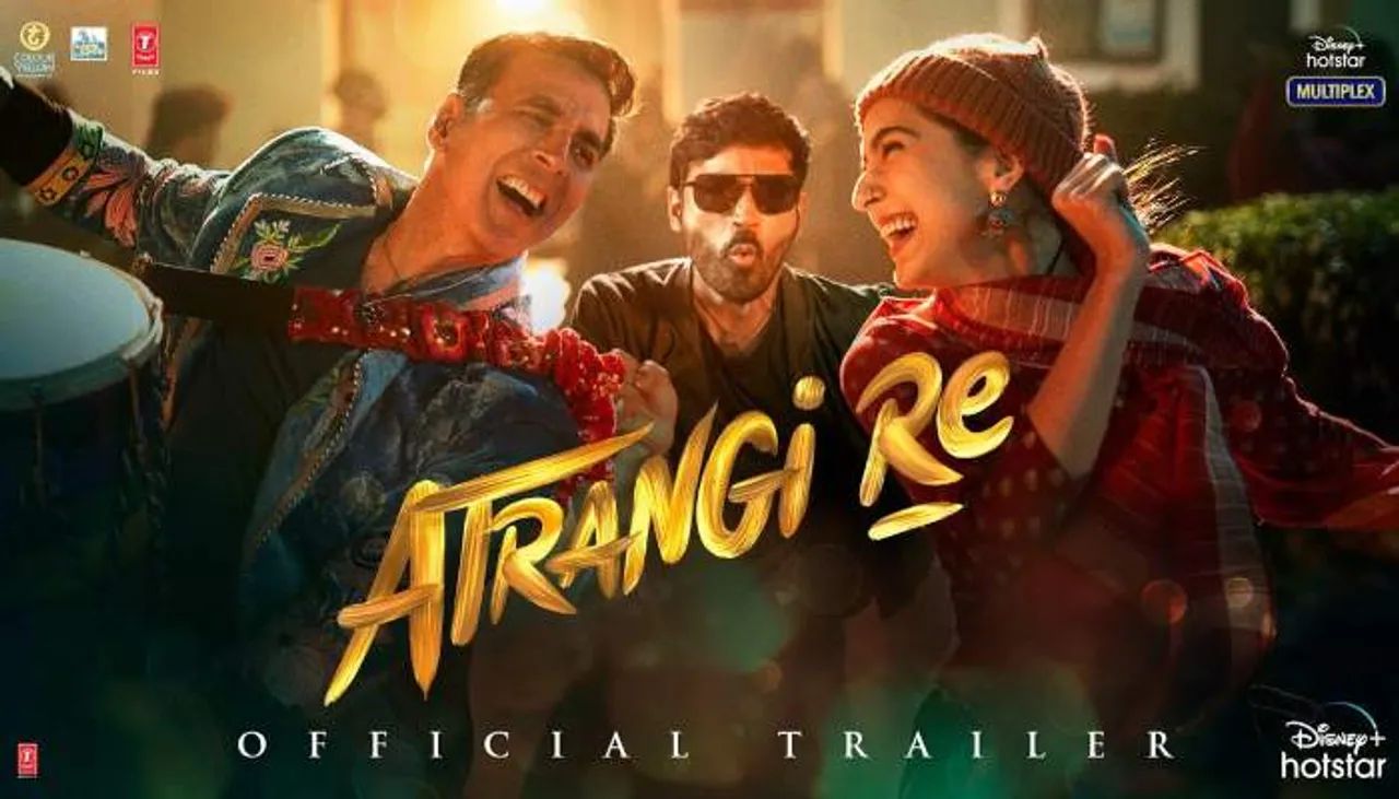 Atrangi Re Trailer: Akshay Kumar- Dhanush- Sara Ali Khan promises a fun-filled 'love triangle'