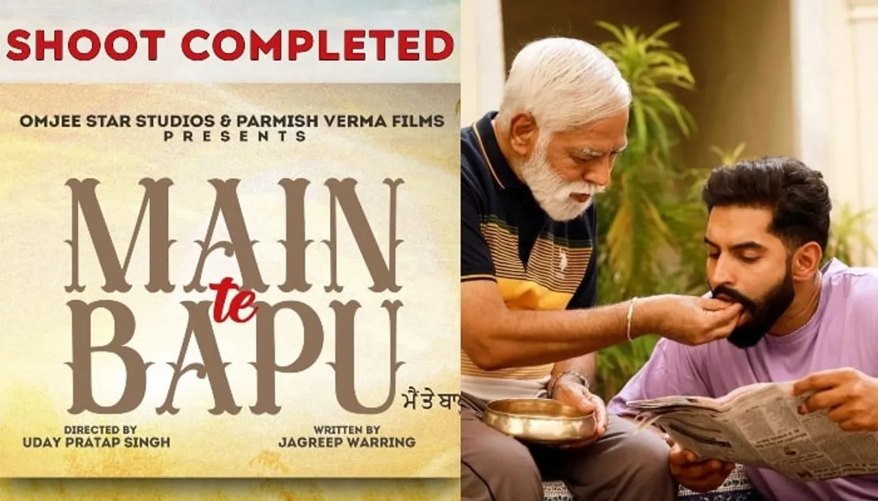 Parmish Verma wraps the shoot of his upcoming movie 'Main Te Bapu' along with father Dr. Satish Verma.