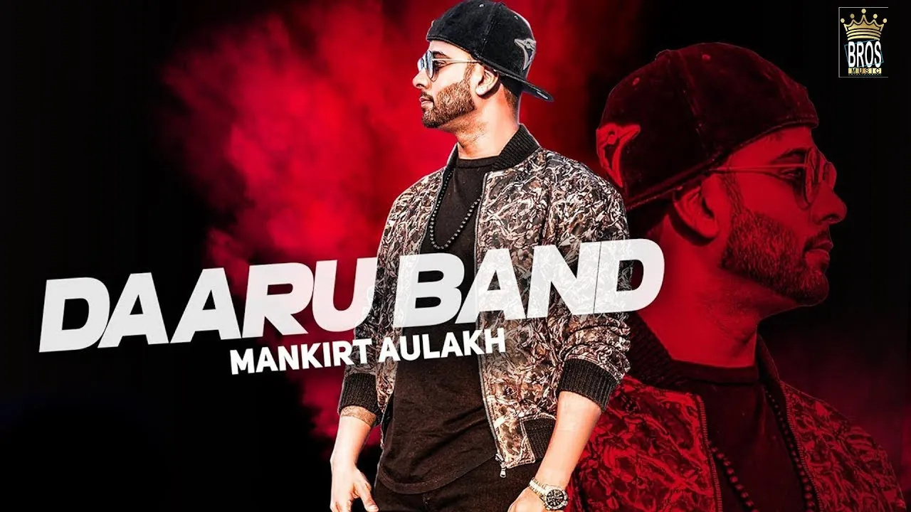 Mankirt Aulakh Is Back With Another Smashing Hit Song 'Daaru Band' [Watch Video]