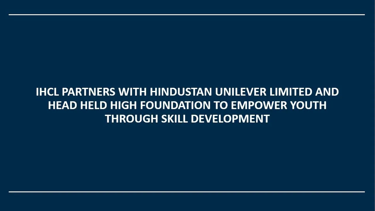IHCL Partners With HUL And HHH Foundation To Empower Youth Through Skill Development