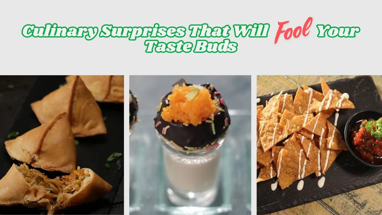 Expect the Unexpected: Culinary Surprises That Will Fool Your Taste Buds