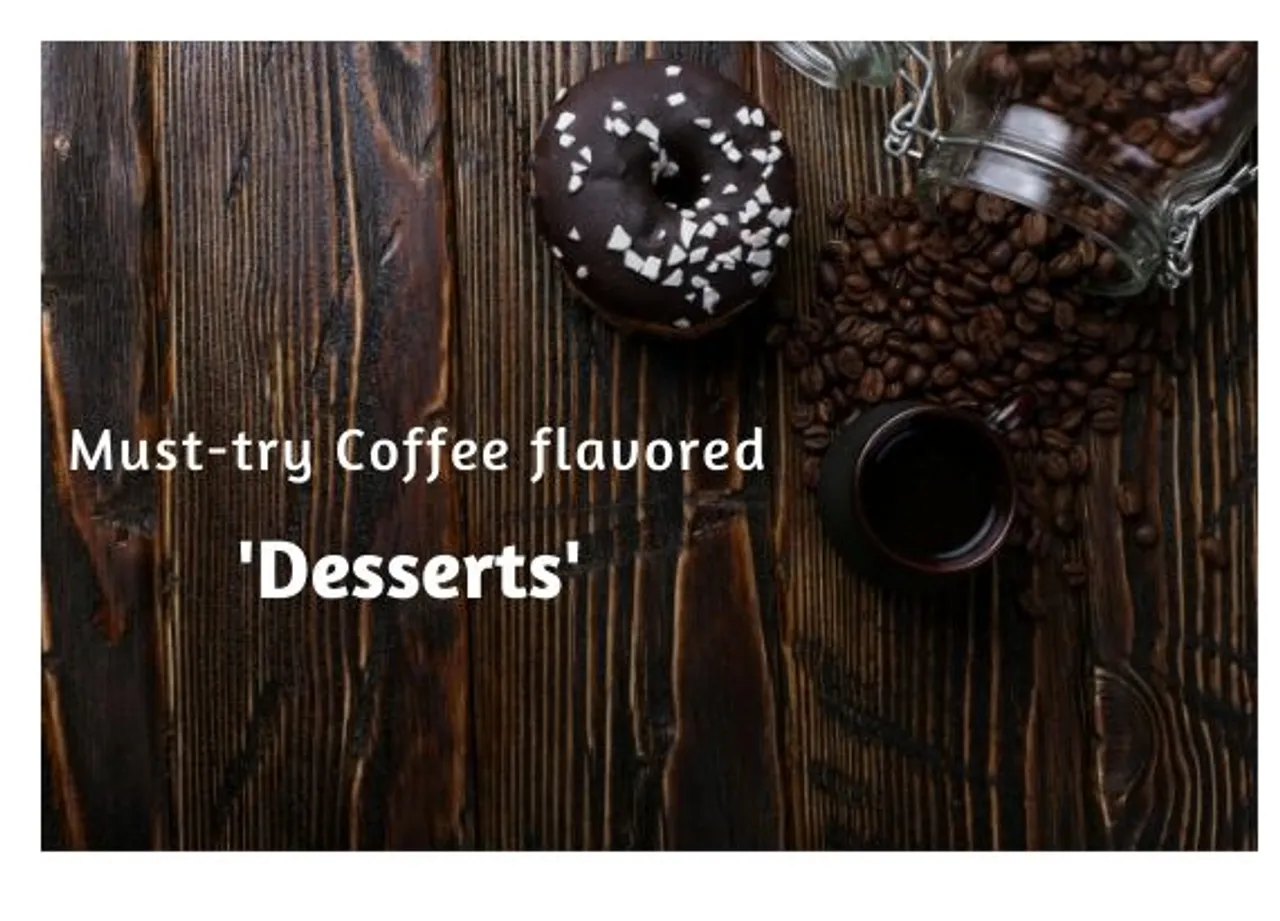 Must try Coffee Flavoured Desserts