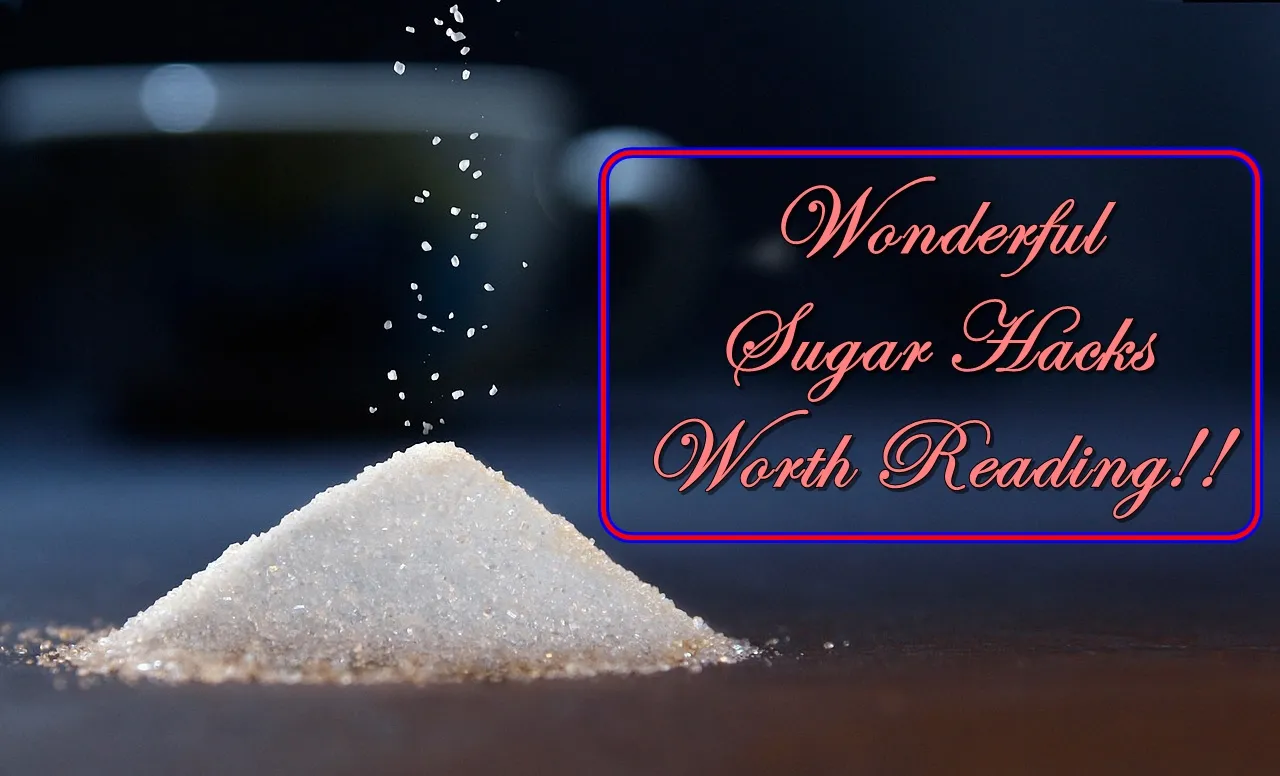 Wonderful Sugar hacks worth reading 