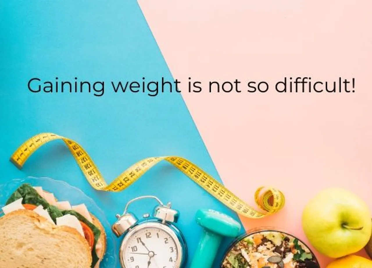 Gaining weight is not so difficult