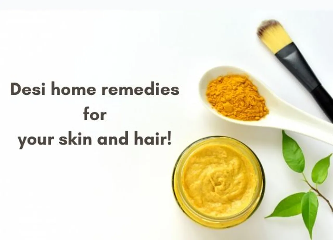 Desi home remedies for your skin and hair