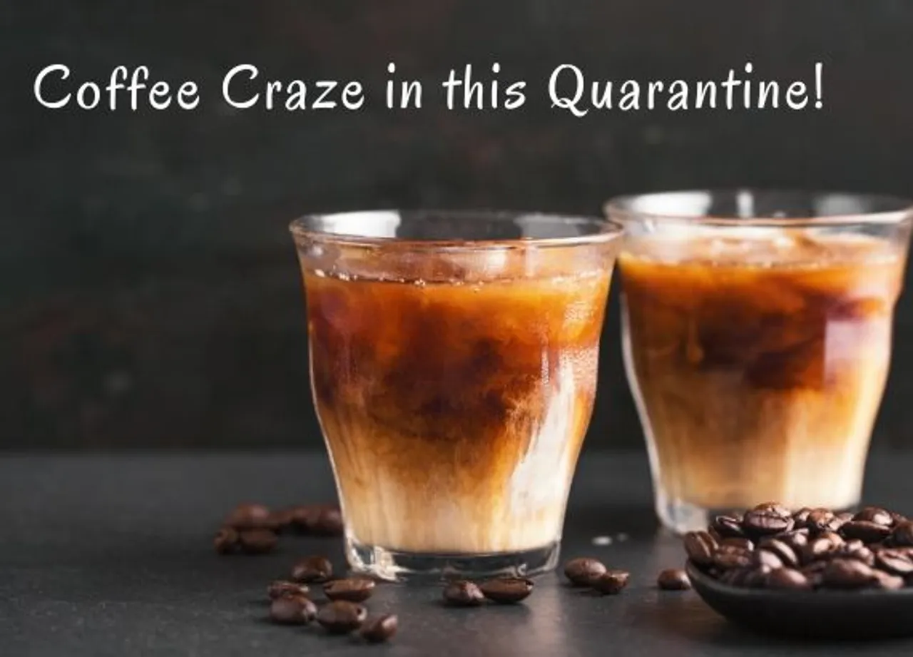 Coffee Craze in this Quarantine