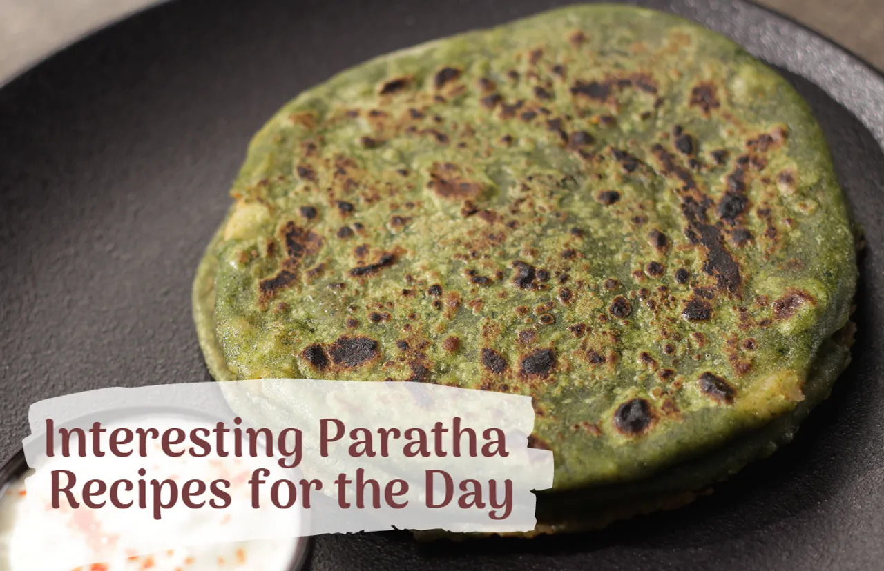 Interesting Parathas Recipes for the Day