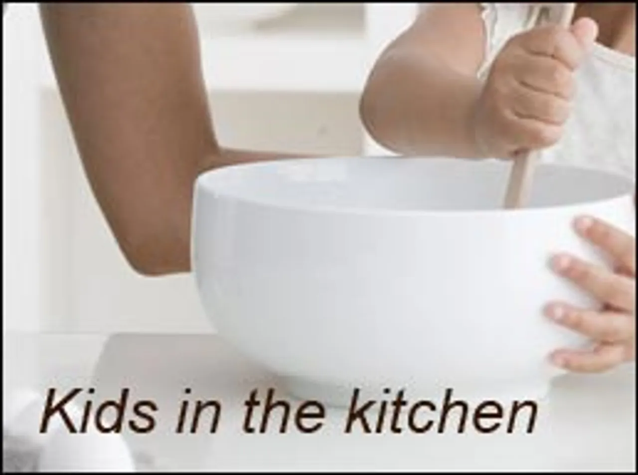 Kids in the kitchen tips to get going