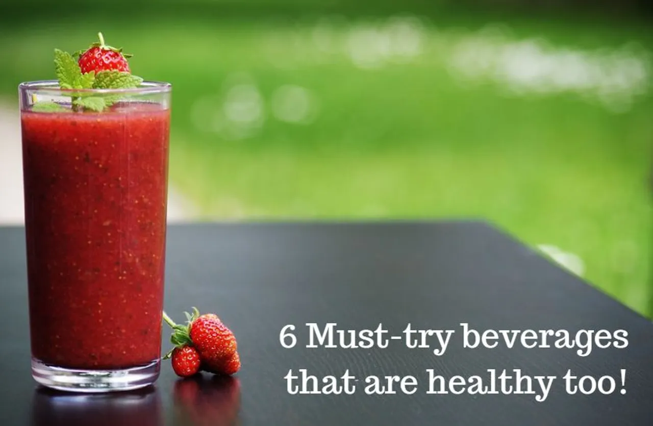 6 Must try beverages which are healthy too