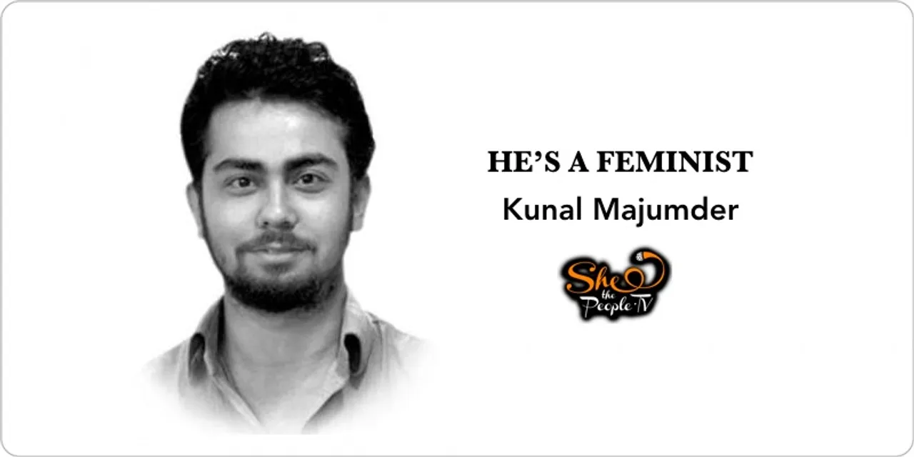 He's A Feminist With Kunal Majumder
