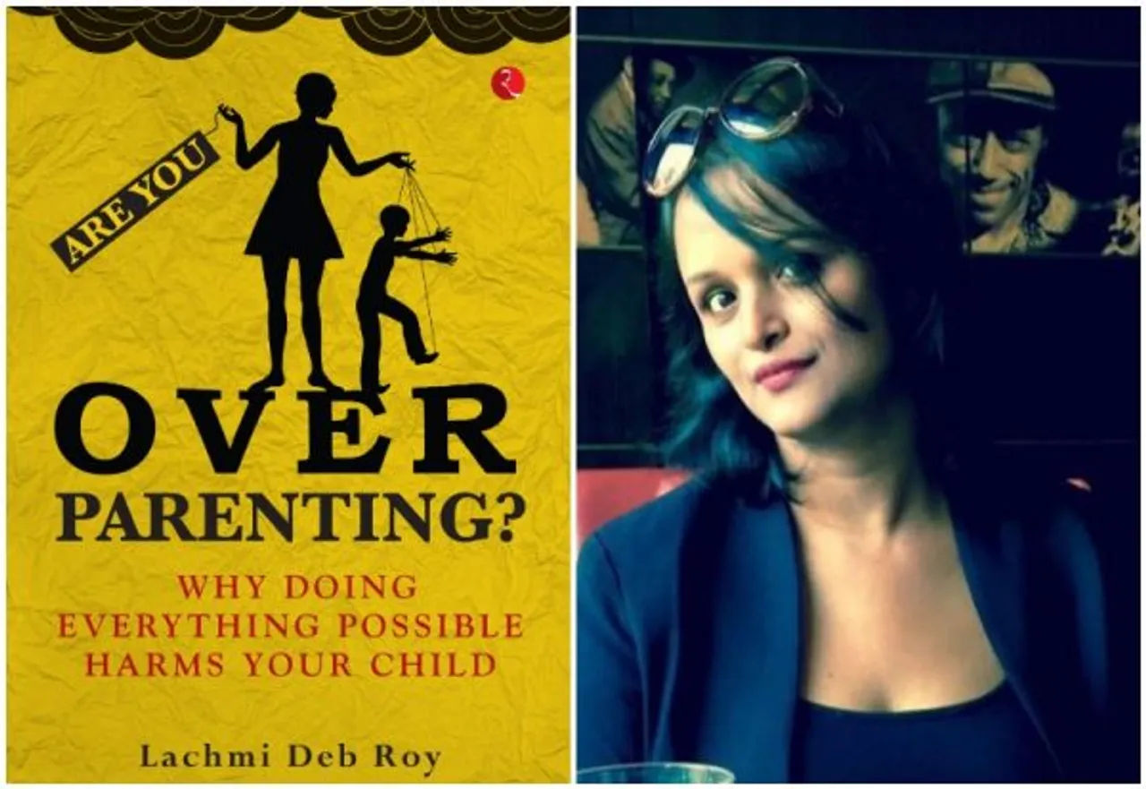 Are You Over Parenting? Asks This Book By Lachmi Deb Roy: An Excerpt