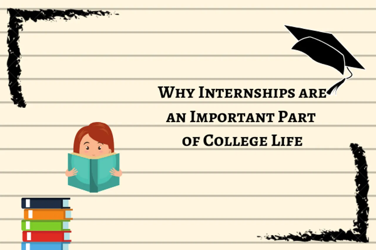 Why Internships Are An Important Part Of College Life