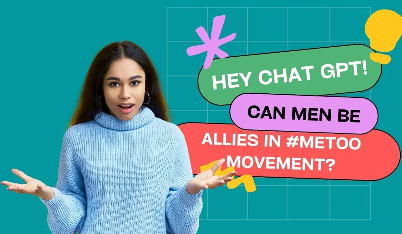 Is ChatGPT Feminist? AI Decodes How Men Can Be Allies In MeToo Movement