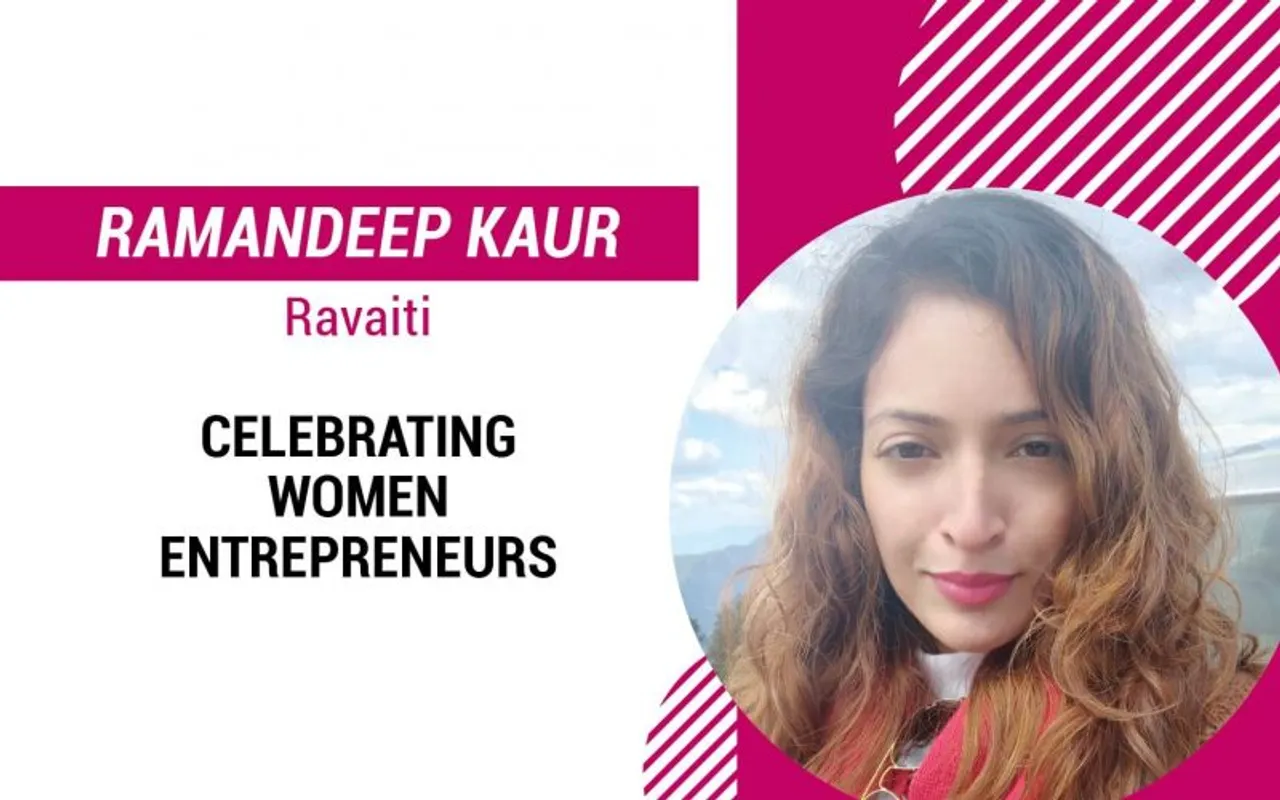 You're never too old to start something new: Ramandeep Kaur of Ravaiti