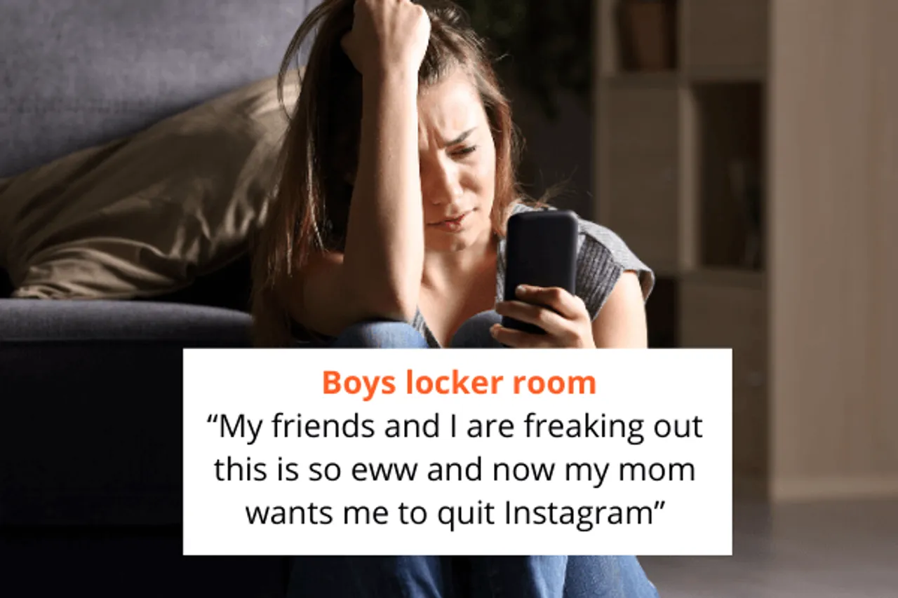 Boys locker room “My friends and I are freaking out this is so eww and now my mom wants me to quit Instagram” (1)