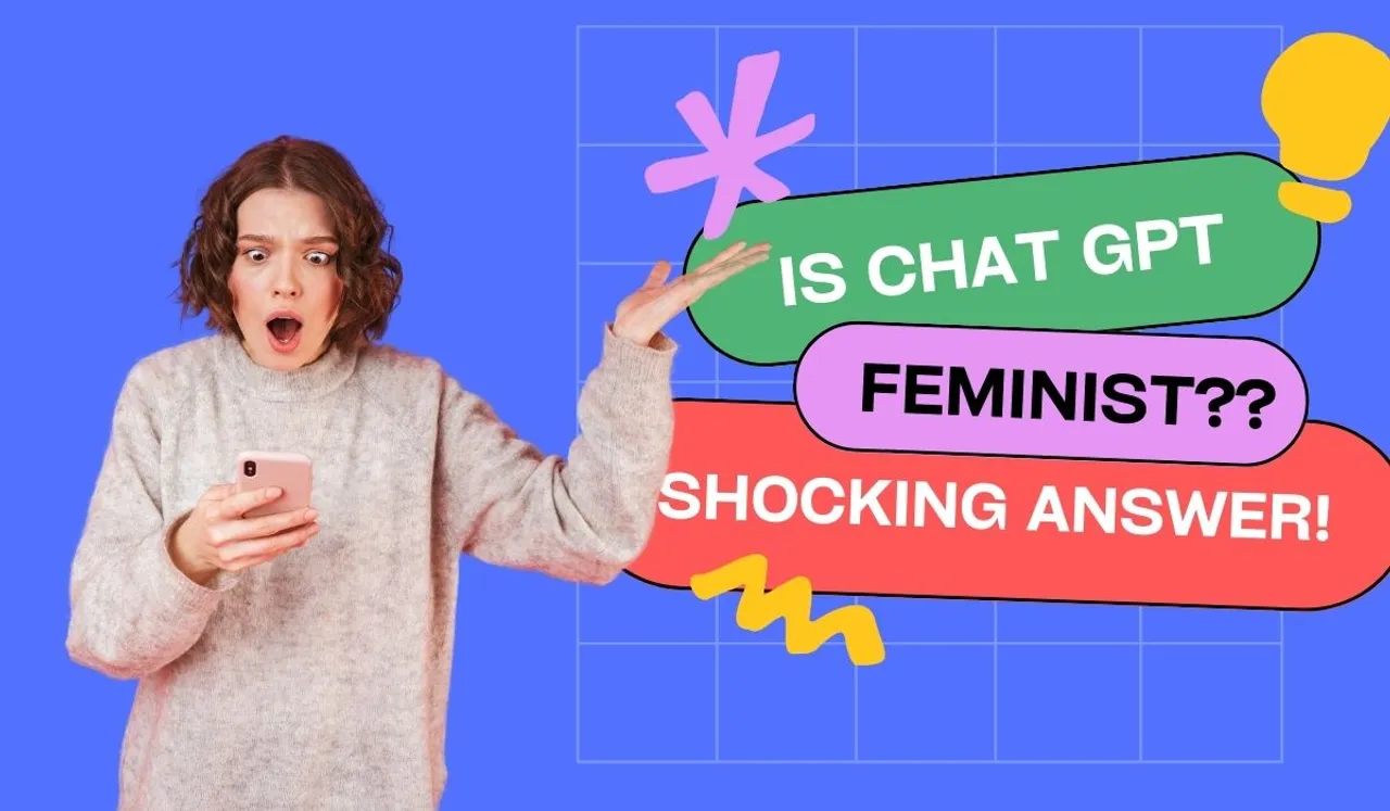 Is ChatGPT A Feminist