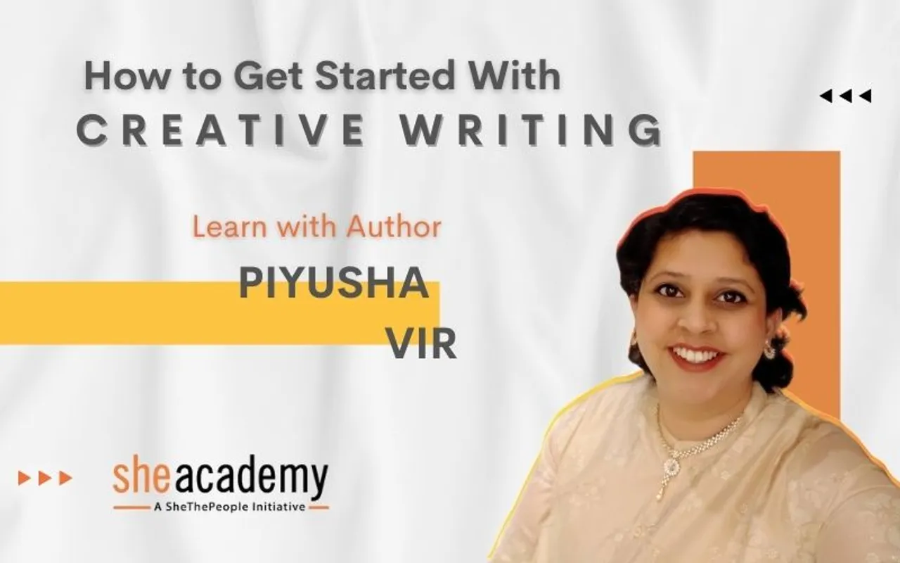 Writing Workshop - "How to Get started With Creative Writing" By Author Piyusha Vir | She Academy