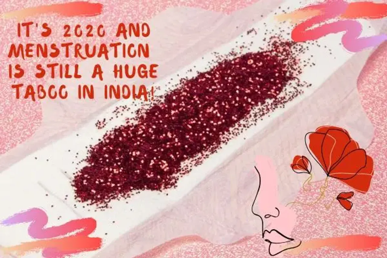 It's 2020 And Menstruation Still Remains A Huge Taboo In India