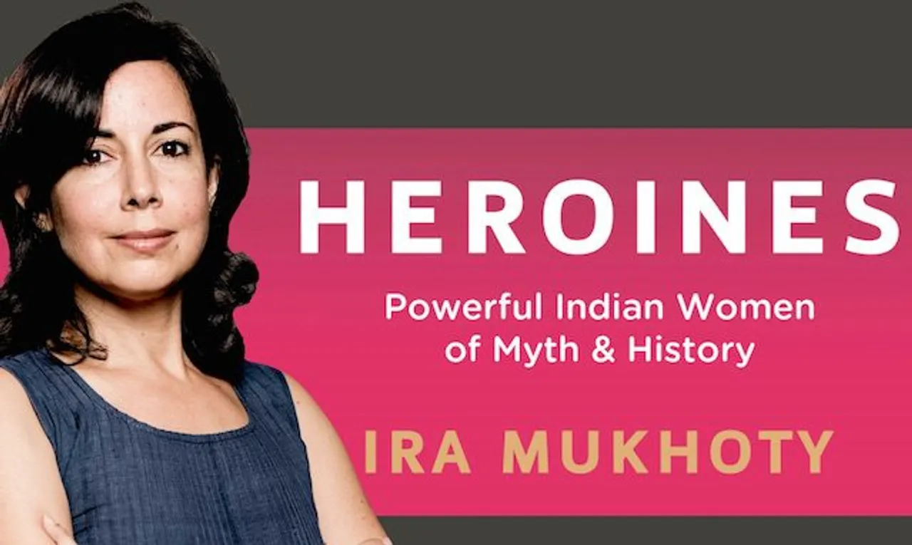 Ira Mukhoty On What Heroism Means For Women