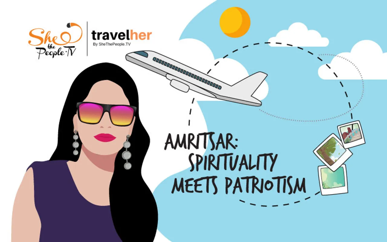 TravelHer: Spirituality Meets Patriotism And Lip-Smacking Food In Amritsar