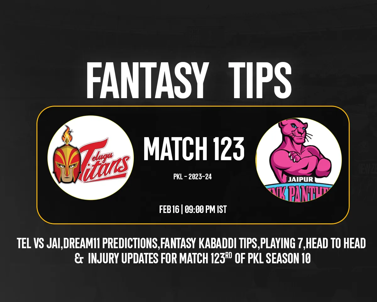 PKL 2023-24: JAI vs TEL Dream11 Prediction, Match 123, Fantasy Kabaddi Tips, Playing VII & Injury Updates