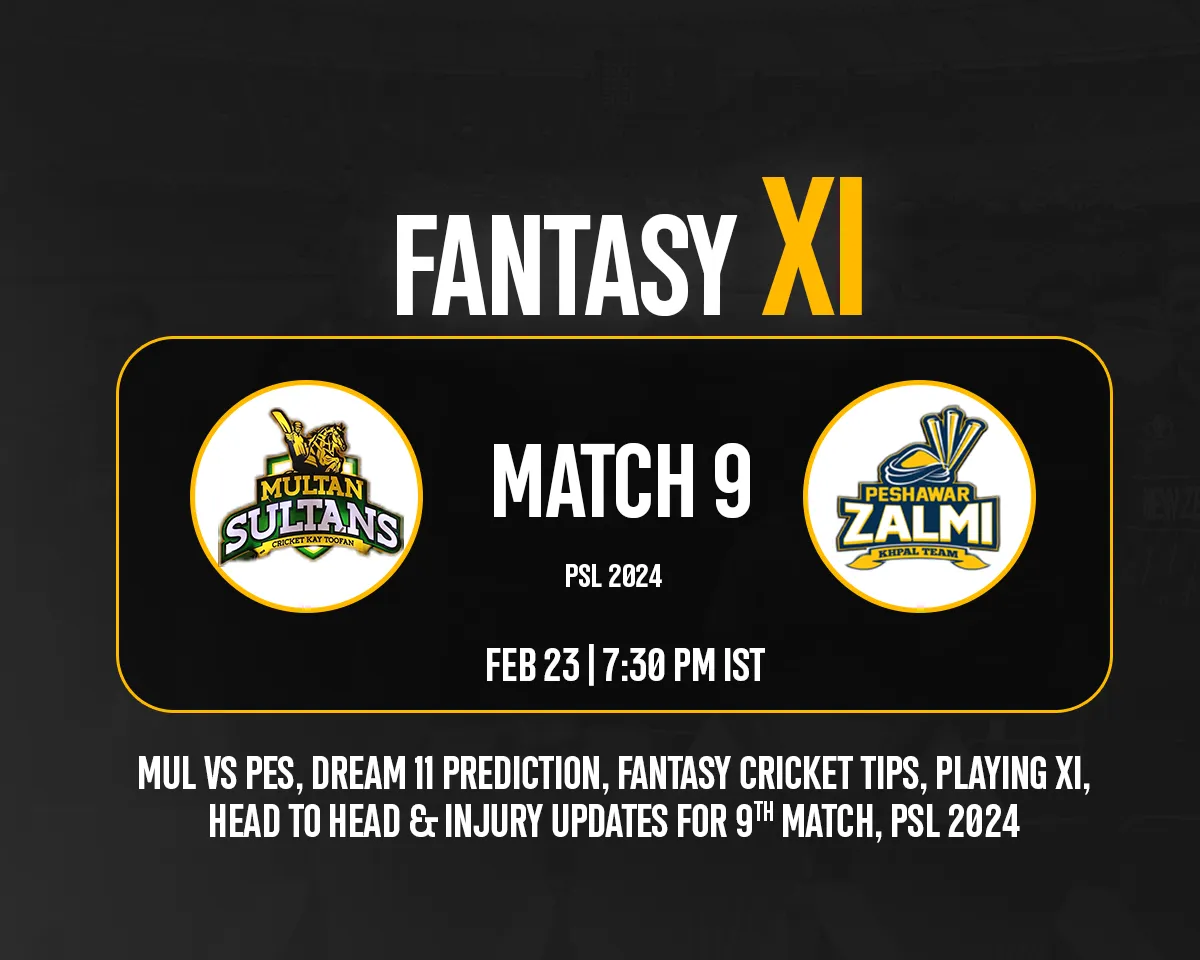 MUL vs PES Dream11 Prediction, Fantasy Cricket Tips, Playing XI for PSL 2024, Match 9