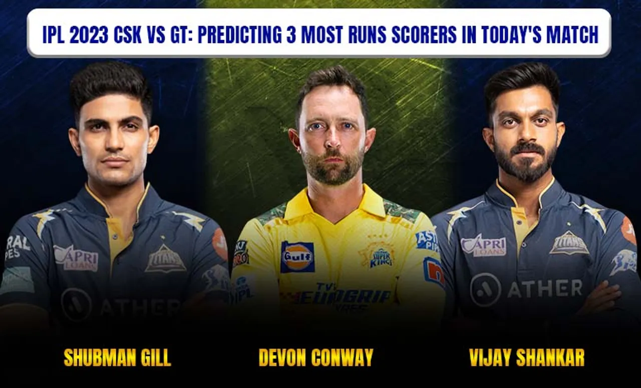 IPL 2023 Predicting 3 Most Run Scorers in Today's CSK vs GT Match