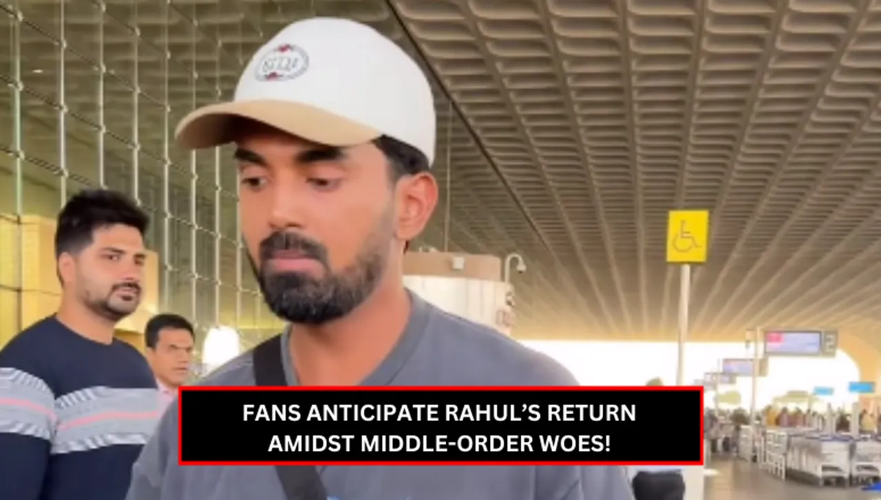 Rahul's return will bolster the middle-order!