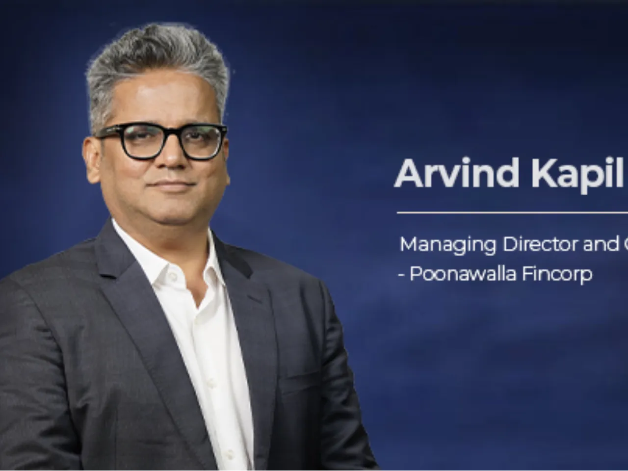 Arvind Kapil, MD & CEO Poonawalla Fincorp (1).jpg