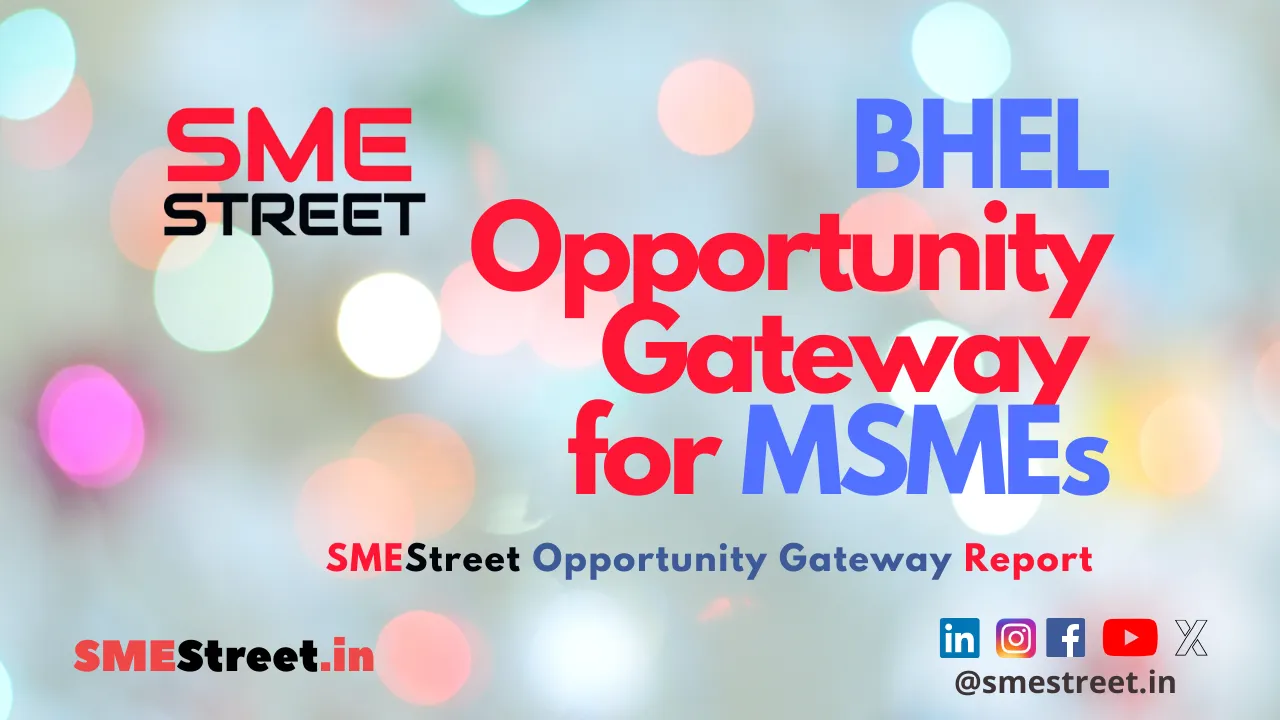 The Opportunity Gateway of BHEL for MSMEs