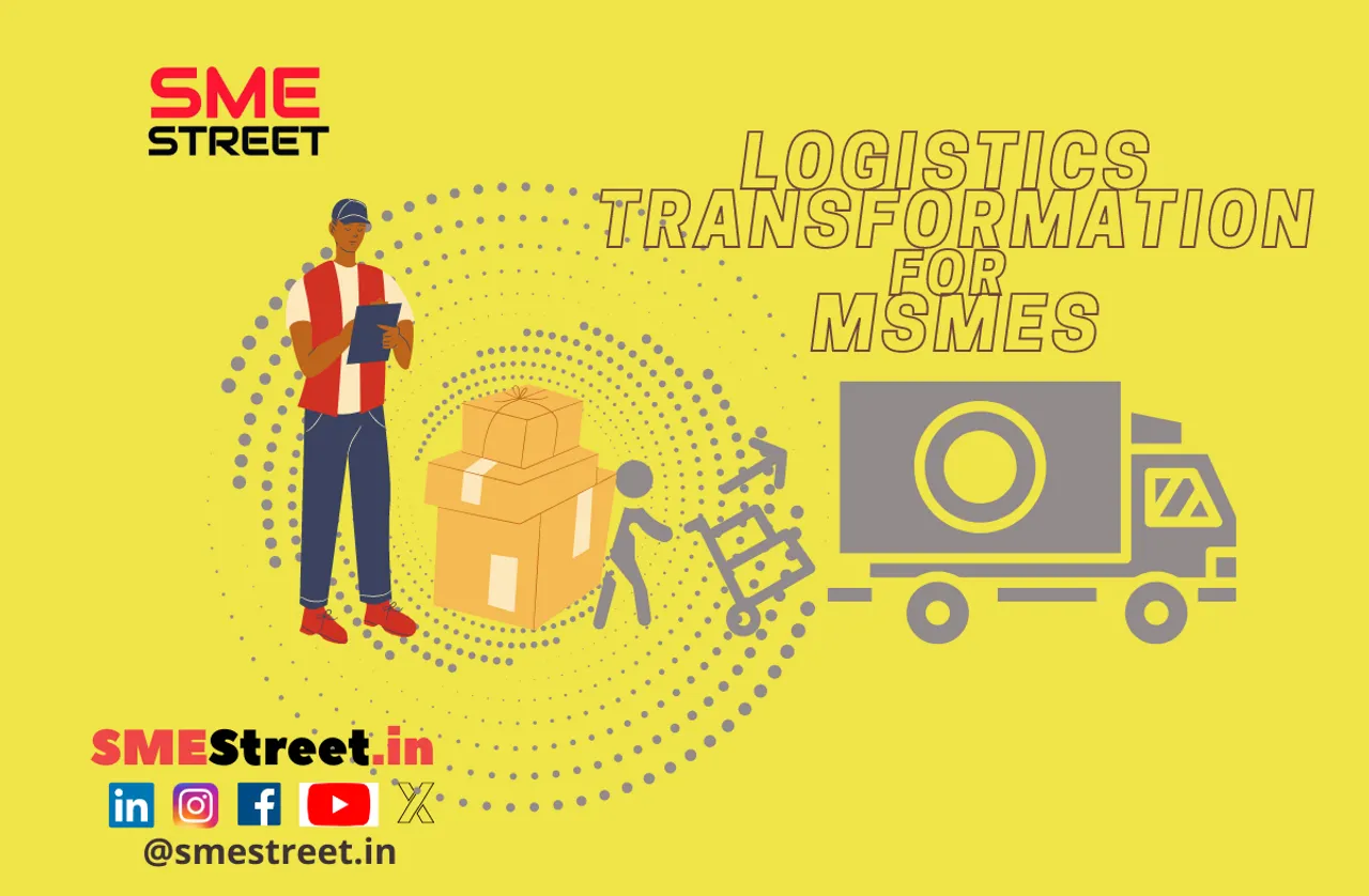 Unlocking Growth: How Logistics Transformation Empowers MSMEs