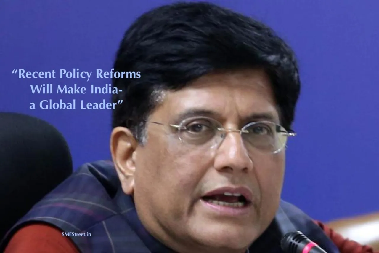 Recent Policy Reforms Will Strengthen India's Global Position: Piyush Goyal