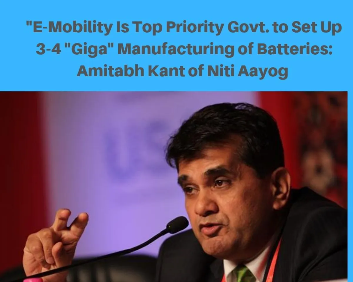 E-Mobility , Manufacturing , Batteries, Amitabh Kant, Niti Aaayog