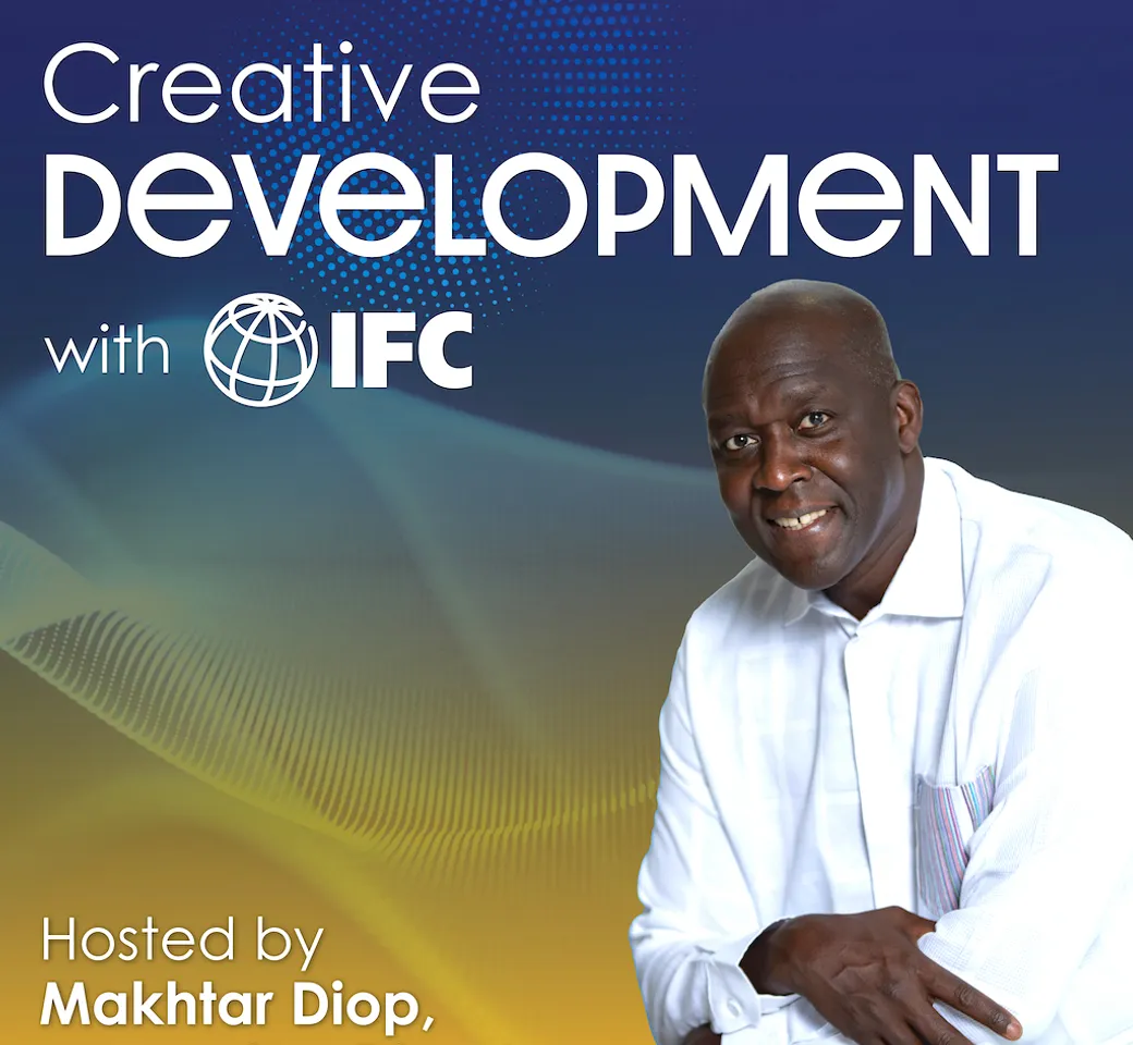 IFC's Latest Podcast Highlights Power of Creative Industries to Solve Development Challenges
