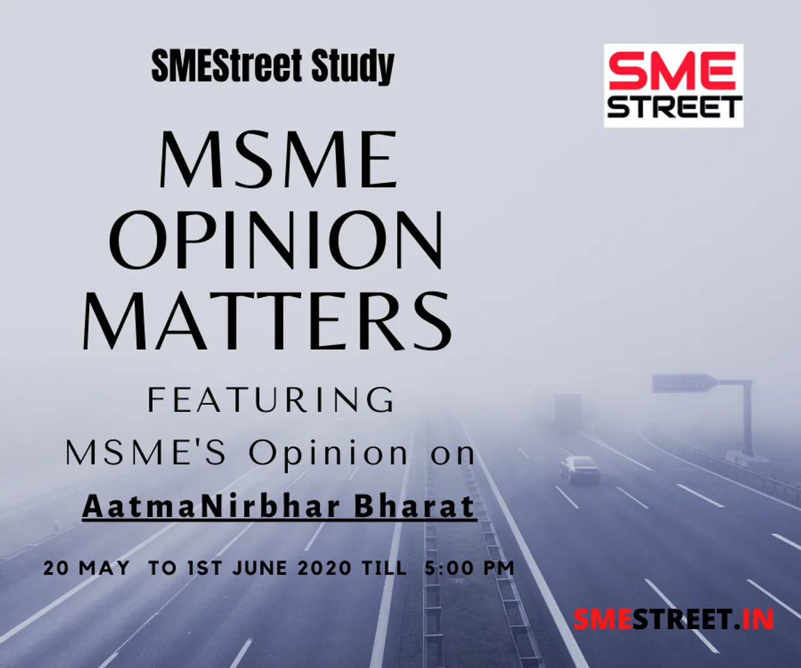 SMEStreet Study, MSME Opinion Matters , Aatmanirbhar Bharat