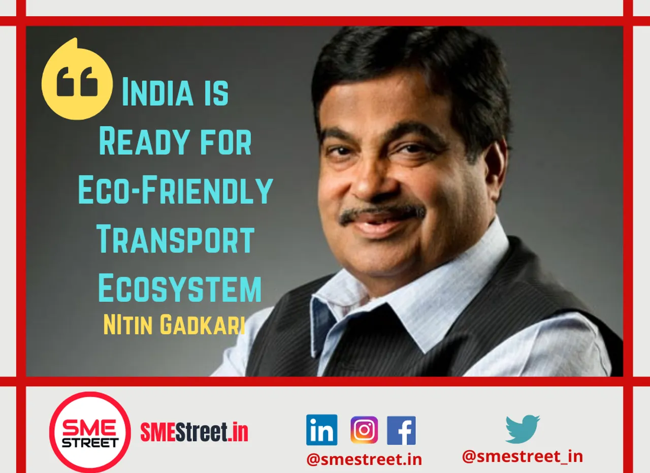 NItin Gadkari , SMESTreet, Transport, Energy Conservation, E-Mobility