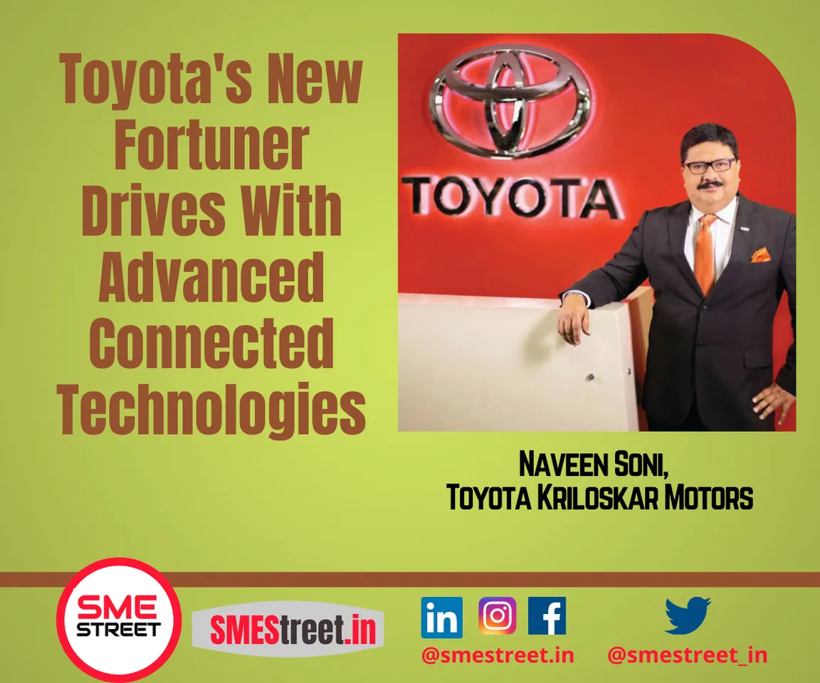 Naveen Soni, Toyota, SMESTreet, Fortuner