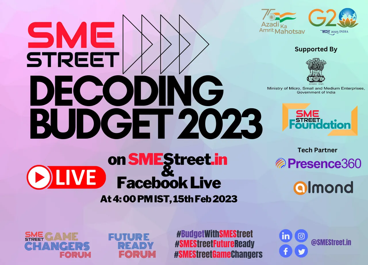 SMEStreet Decoding Budget 2023-24 Webinar: All Set to Explain Budget Takeaways for MSMEs